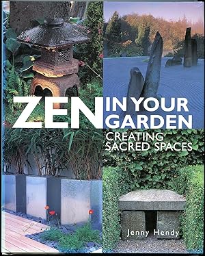 Image du vendeur pour Zen In Your Garden: Creating Sacred Spaces mis en vente par The Green Arcade