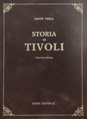 Immagine del venditore per Storia di Tivoli dalla sua origine fino al secolo XVIII. Vol. I-III. venduto da FIRENZELIBRI SRL