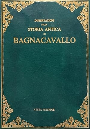 Bild des Verkufers fr Dissertazioni sulla storia antica di Bagnacavallo. zum Verkauf von FIRENZELIBRI SRL