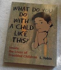 Bild des Verkufers fr What Do You Do with a Child Like This?: Inside the Lives of Troubled Children zum Verkauf von Pheonix Books and Collectibles