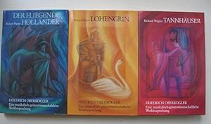 Tannhäuser, Der Fliegende Holländer & Lohengrin von Richard Wagner : Eine musikalisch-geisteswiss...