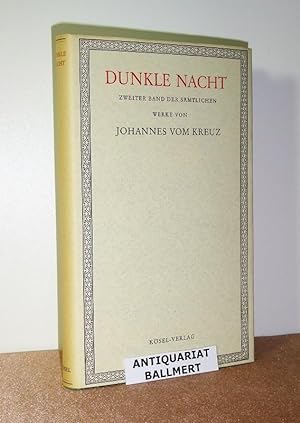 Des Heiligen Johannes vom Kreuz Kleinere Schriften. Zweiter Band (von 5): Dunkle Nacht (1 Buch). ...