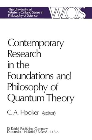 Contemporary Research in the Foundations and Philosophy of Quantum Theory: Proceedings of a Confe...