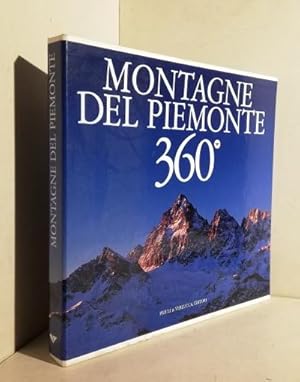 Montagne del Piemonte 360°. A cura di Enrico Camanni. Testi di/text by Enrico Camanni e altri. Fo...