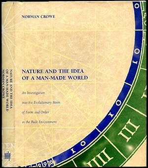 Seller image for Nature and the Idea of a Man-Made World | An Investigation into the Evolutionary Roots of Form and Order in the Built Environment for sale by Little Stour Books PBFA Member