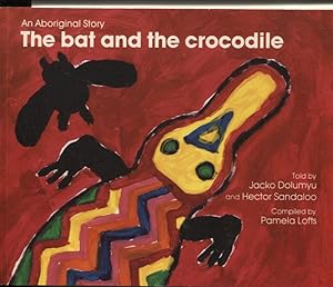 THE BAY AND THE CROCODILE : AN ABORIGINAL STORY