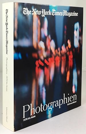 The New York Times Magazine - Photographien 1978 bis heute. Herausgegeben und mit einem Vorwort v...