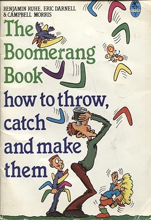 Seller image for THE BOOMERANG BOOK : HOW TO THROW, CATCH AND MAKE THEM for sale by Dromanabooks
