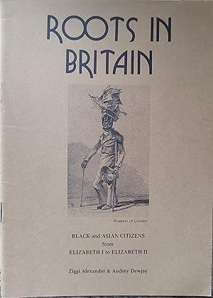 Seller image for Roots in Britain; Black and Asian Citizens from Elizabeth I to Elizabeth II for sale by Shore Books