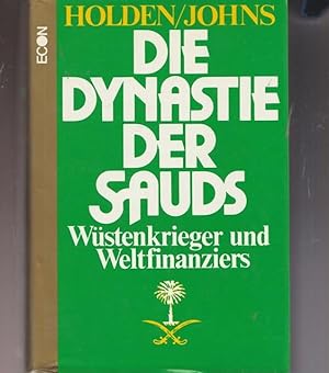 Seller image for Die Dynastie der Sauds. Wstenkrieger und Weltfinanziers. for sale by Ant. Abrechnungs- und Forstservice ISHGW