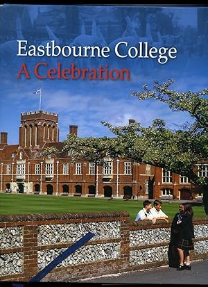 Bild des Verkufers fr Eastbourne College | A Celebration zum Verkauf von Little Stour Books PBFA Member