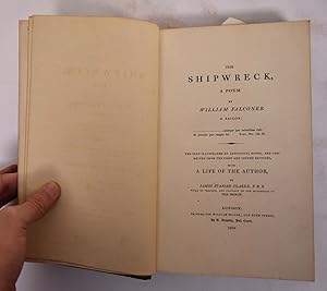 Seller image for The shipwreck, a poem. The text illustrated by additional notes, and corrected from the first and second editions, with a life of the author by James Stanier Clarke, F.R.S. for sale by Mullen Books, ABAA