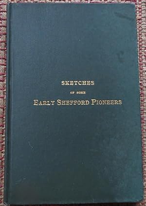 SKETCHES of Some EARLY SHEFFORD PIONNEERS