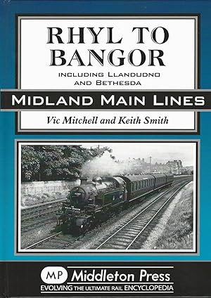 Seller image for Rhyl to Bangor: Including Llandudno and Bethesda (Midland Main Lines) for sale by Deeside Books