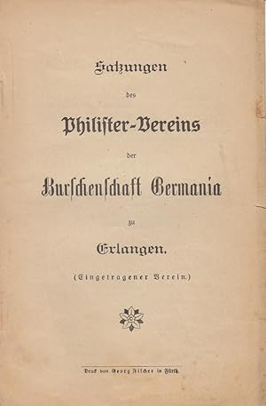 Satzungen des Philister-Vereins der Burschenschaft Germania zu Erlangen. (Eingetragener Verein)