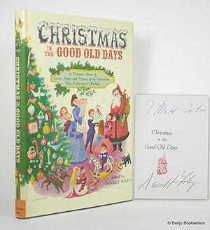 Christmas in the Good Old Days: A Victorian Album of Stories, Poems, and Pictures of the Personal...