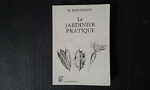 Seller image for Le Jardinier Pratique ou guide des amateurs dans la culture des plantes utiles et agr�ables for sale by Librairie de la Garenne