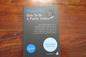 Seller image for How to be a Public Author - SIGNED for sale by Mungobooks