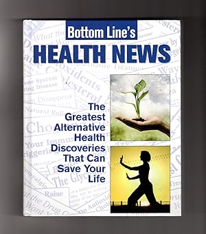 Seller image for Bottom Line's Health News - First Printing. The Greatest Alternative Health Discoveries That Can Save Your Life for sale by Singularity Rare & Fine