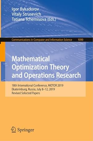 Bild des Verkufers fr Mathematical Optimization Theory and Operations Research : 18th International Conference, MOTOR 2019, Ekaterinburg, Russia, July 8 - 12, 2019, Revised Selected Papers zum Verkauf von AHA-BUCH GmbH