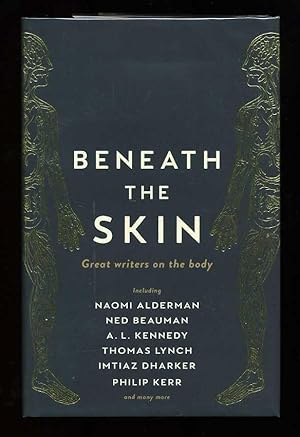 Bild des Verkufers fr Beneath the Skin: Great Writers on the Body; SIGNED 1st/1st zum Verkauf von Blaeberry Books