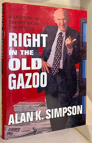 Imagen del vendedor de Right in the Old Gazoo: What I Learned In A Lifetime Of Meeting The Press a la venta por River of Books