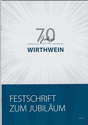 70 Jahre Wirthwein seit 1949. Festschrift zum Jubiläum.