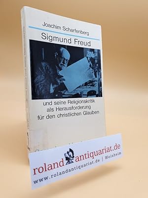 Bild des Verkufers fr Sigmund Freud und seine Religionskritik als Herausforderung fr den christlichen Glauben zum Verkauf von Roland Antiquariat UG haftungsbeschrnkt