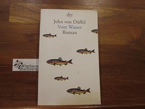 Bild des Verkäufers für Vom Wasser : Roman. John von Düffel / dtv ; 12799 zum Verkauf von Wimbauer Buchversand