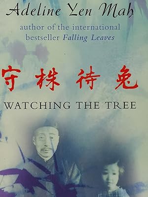 Seller image for Watching the Tree : A Chinese Daughter Reflects on Happiness, Spiritual Beliefs and Universal Wisdom for sale by Literaticus