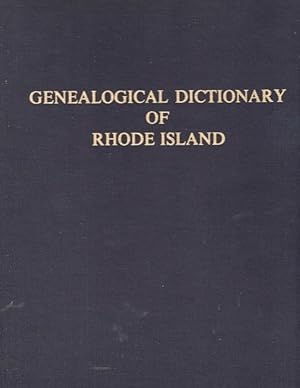 Imagen del vendedor de The Genealogical Dictionary of Rhode Island; Comprising Three Generations of Settlers Who Came Before 1690 With Many Families Carried to the Fourth Generation. a la venta por Americana Books, ABAA