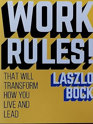 Image du vendeur pour Work Rules!: Insights from Inside Google That Will Transform How You Live and Lead mis en vente par Literaticus