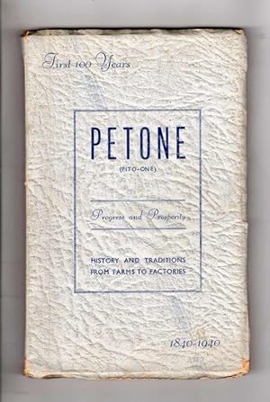 Petone (Pito-one) First 100 Years 1840 - 1940: Progress & Prosperity - History and Traditions Fro...