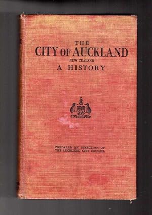 The City of Auckland, New Zealand, 1840-1920 preceded by A Maori History of the Auckland Isthmus ...