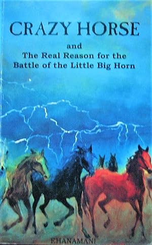 Seller image for Crazy Horse and the Real Reason for the Battle of the Little Big Horn for sale by Librairie La fort des Livres