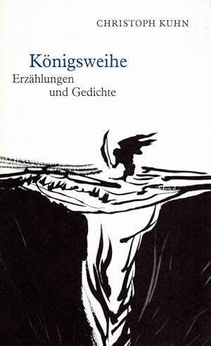 Königsweihe. Erzählungen und Gedichte. Zeichnungen von Andreas Hegewald.
