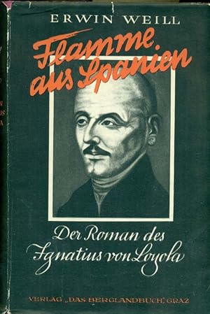 Bild des Verkufers fr Flamme aus Spanien. Der Roman des Ignatius von Loyola. zum Verkauf von Online-Buchversand  Die Eule