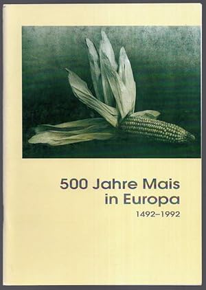 500 Jahre Mais in Europa.