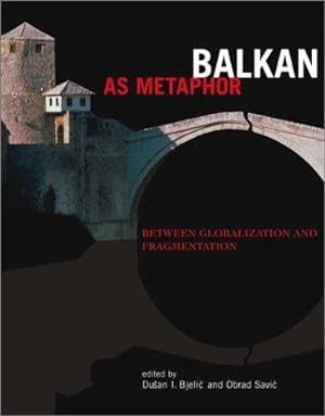 Seller image for Balkan as Metaphor: Between Globalization and Fragmentation for sale by Pali