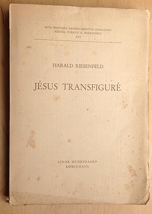 Jésus transfiguré. L'arrière-plan du récit évangélique de la transfiguration de Notre-Seigneur. D...