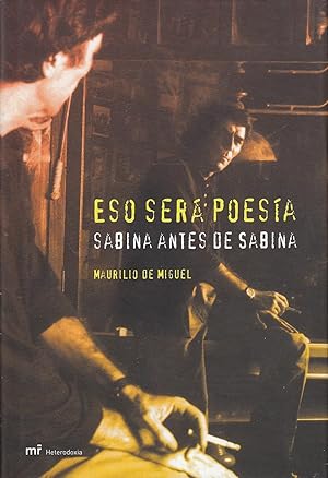 ESO SERÁ POESÍA Sabina antes de Sabina