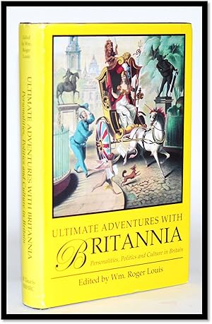 Seller image for Ultimate Adventures with Britannia: Personalities, Politics and Culture in Britain for sale by Blind-Horse-Books (ABAA- FABA)