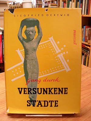 Bild des Verkufers fr Gang durch versunkene Stdte - ein Ausflug ins Reich der Archologie, zum Verkauf von Antiquariat Orban & Streu GbR