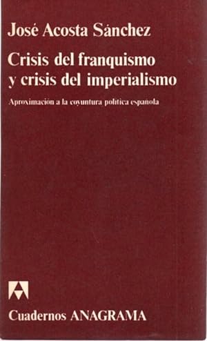 Bild des Verkufers fr Crisis del franquismo y crisis del imperialismo . zum Verkauf von Librera Astarloa