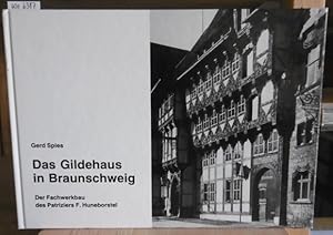 Bild des Verkufers fr Das Gildehaus in Braunschweig. Der Fachwerkbau des Patriziers F. Huneborstel. zum Verkauf von Versandantiquariat Trffelschwein