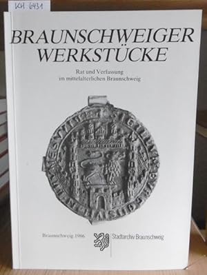 Bild des Verkufers fr Rat und Verfassung im mittelalterlichen Braunschweig. Festschrift zum 600jhrigen Bestehen der Ratsverfassung (1386-1986). zum Verkauf von Versandantiquariat Trffelschwein