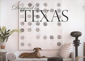 Bild des Verkufers fr Designed in Texas: Featuring the Finest Designers of the Lone Star State zum Verkauf von WeBuyBooks