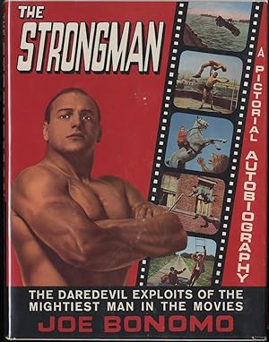 The Strongman - Pictorial Autobiography of Joe Bonomo