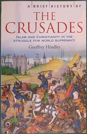 Imagen del vendedor de A Brief History of the Crusades: Islam and Christianity in the Struggle for World Supremacy a la venta por Hanselled Books