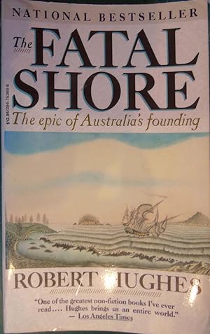 Seller image for The Fatal Shore: The epic of Australia's founding for sale by Hanselled Books